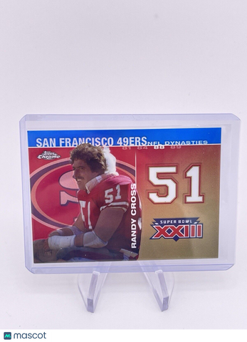 RANDY CROSS 2008 TOPPS CHROME GOLD /50 Refractor SUPER BOWL 49ers